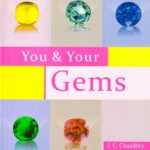 You and Your Gems Book by J C Chaudhry | Types of Gemst…